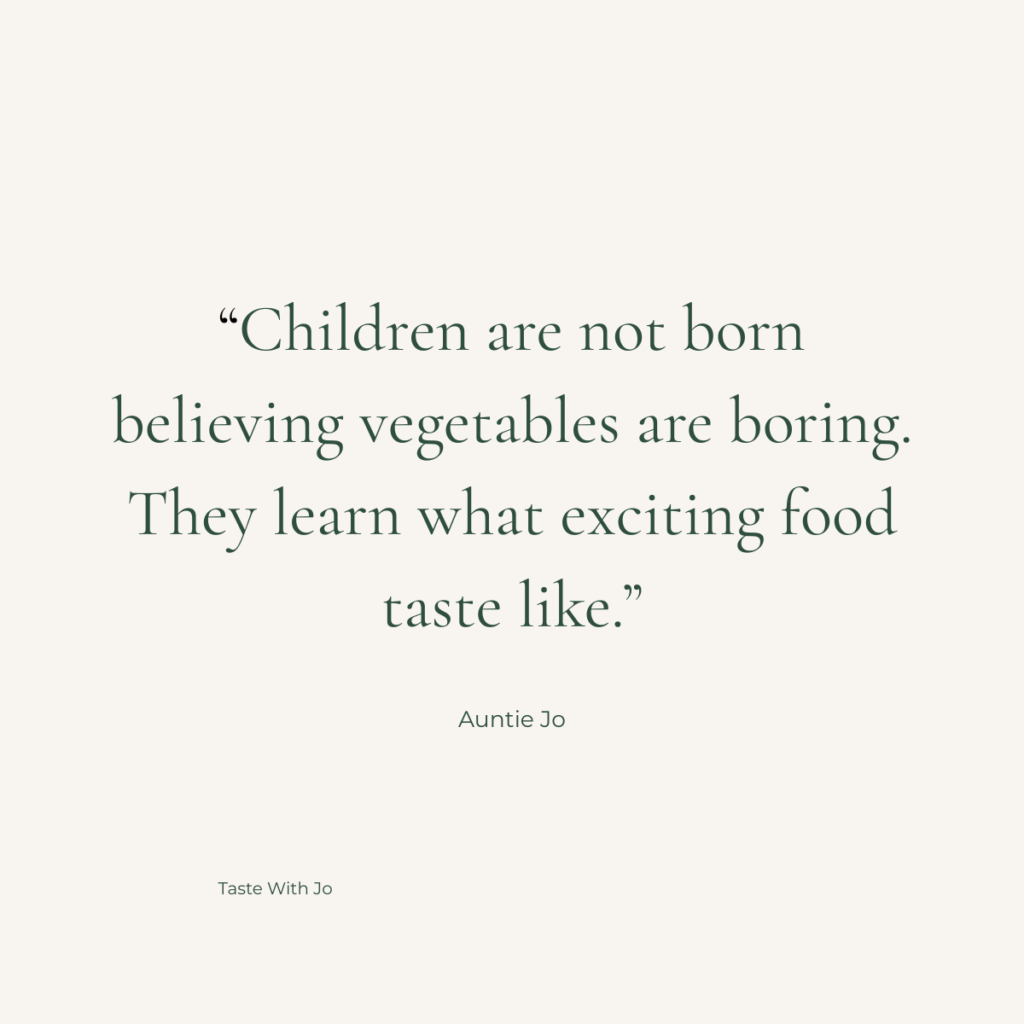 Inspirational quote about children learning to enjoy real food -  Taste With Jo